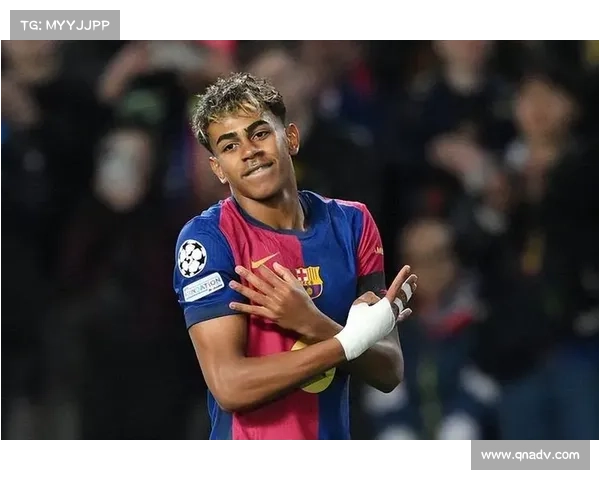 天赋异禀的亚马尔 16岁开始定义未来 走在时代前沿的创新之路